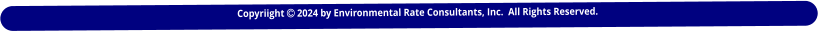 Copyriight  2024 by Environmental Rate Consultants, Inc.  All Rights Reserved.