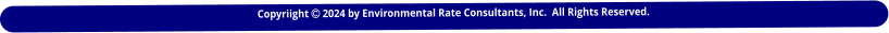 Copyriight  2024 by Environmental Rate Consultants, Inc.  All Rights Reserved.